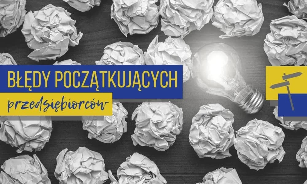 Jak rozkręcić biznes od zera i uniknąć najczęstszych błędów