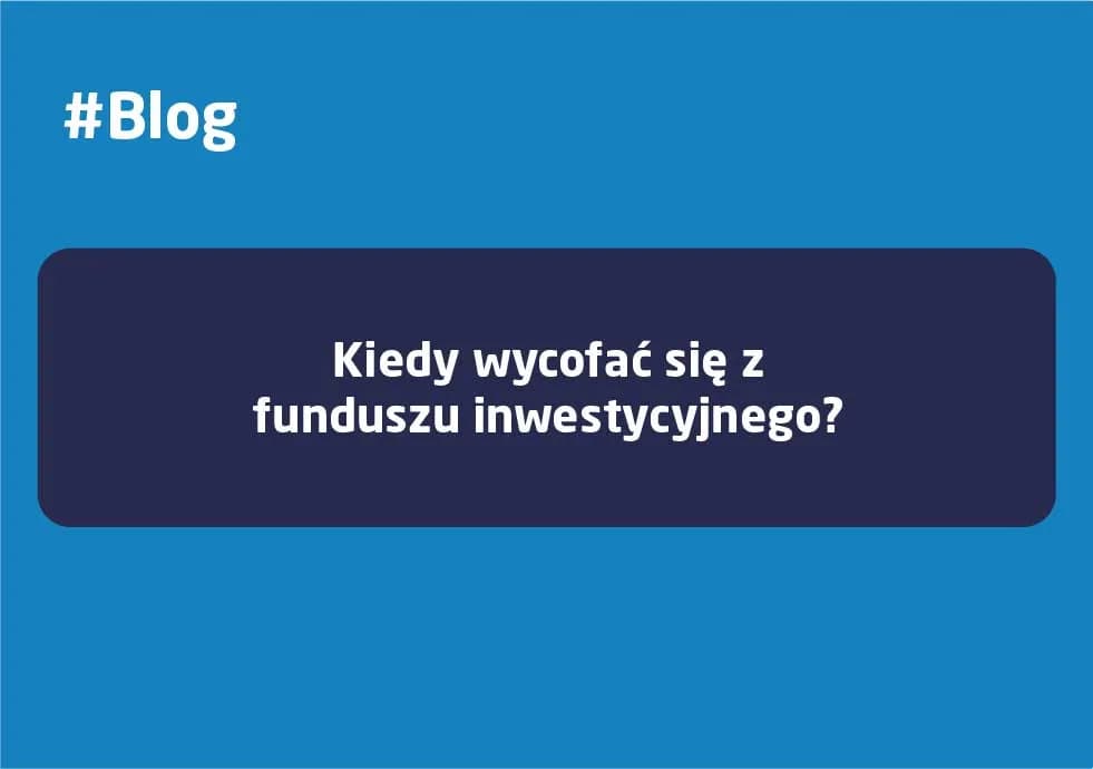 Kiedy wycofać się z funduszu inwestycyjnego, aby uniknąć strat?