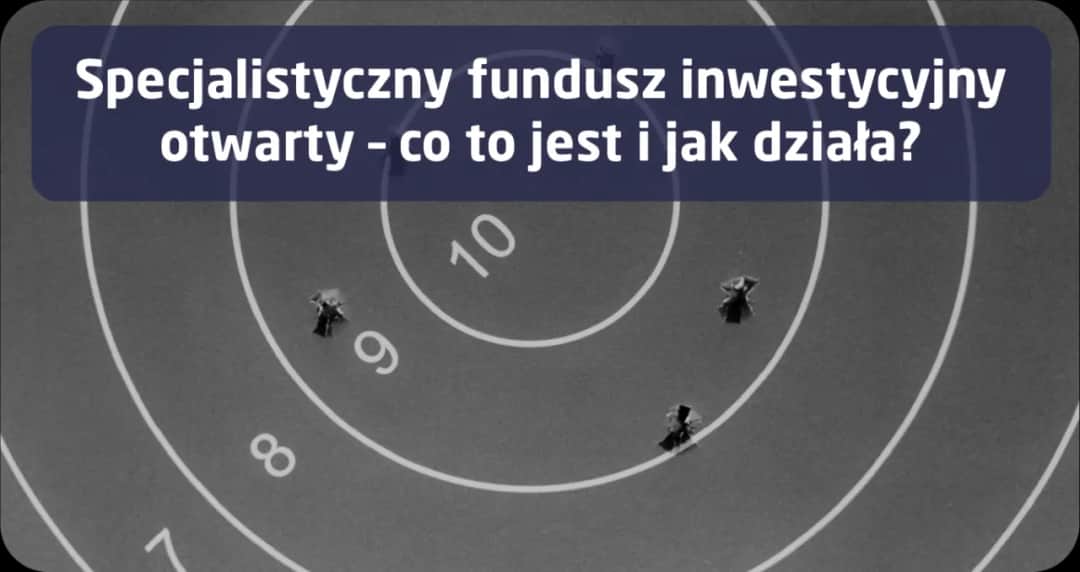 Fundusz inwestycyjny otwarty – co to jest i jakie ma zalety?