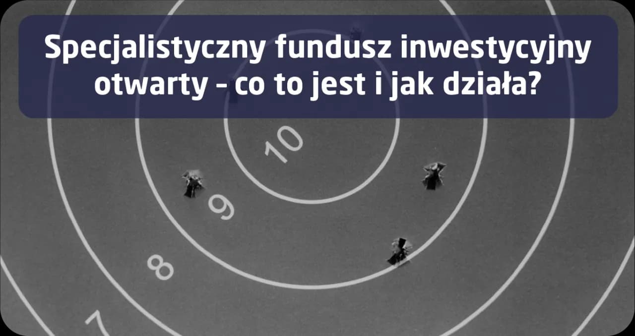 Fundusz inwestycyjny otwarty – co to jest i jakie ma zalety?