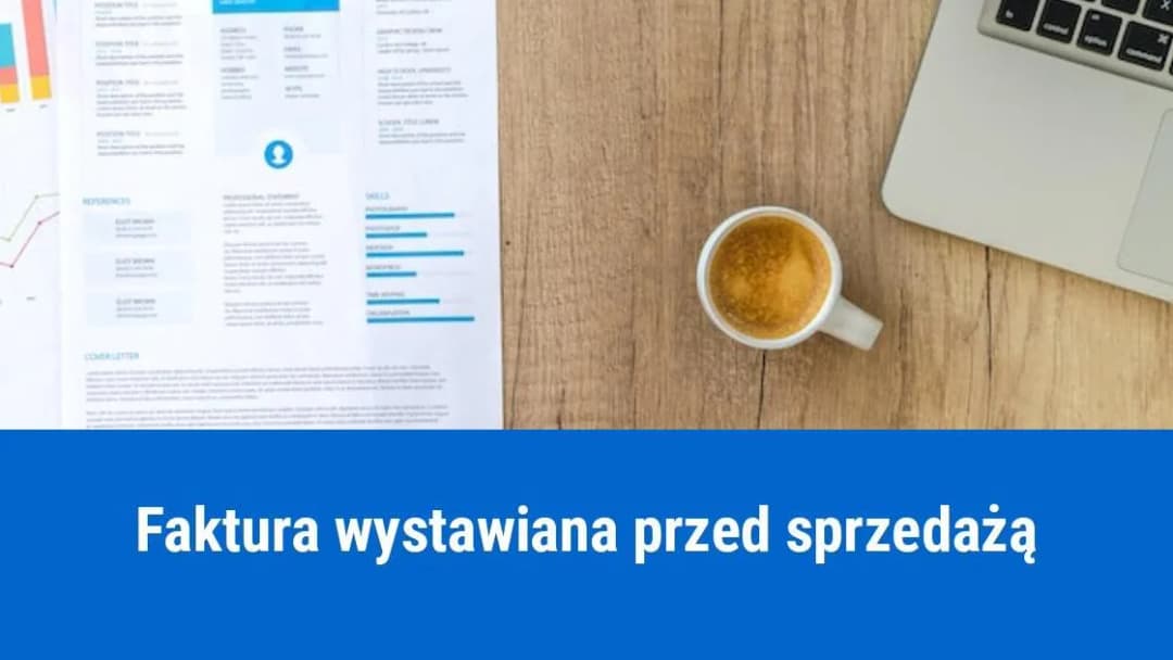 Czy można wystawić fakturę przed wykonaniem usługi? Poznaj przepisy