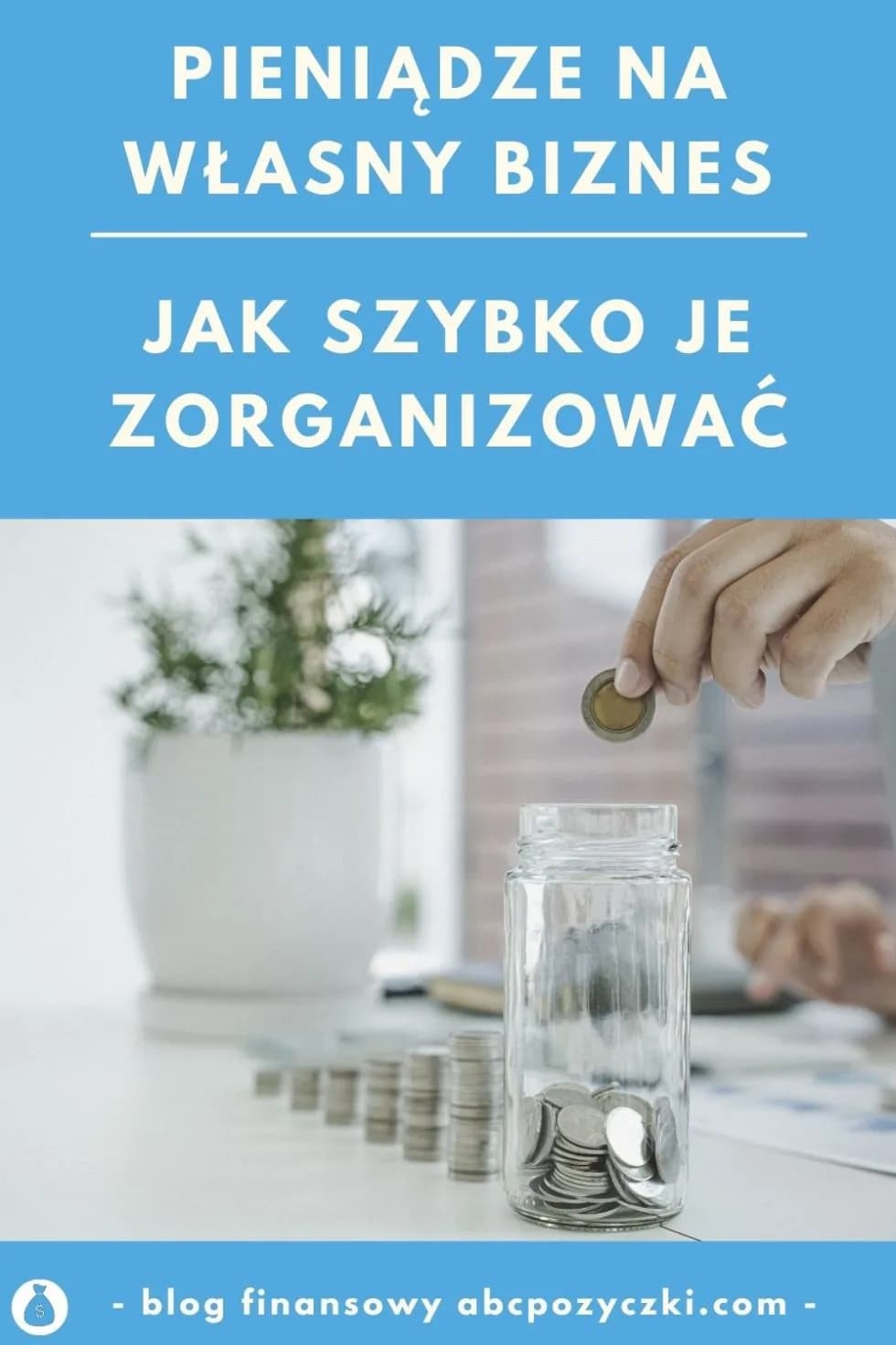 Skąd wziąć pieniądze na biznes? Odkryj skuteczne źródła finansowania