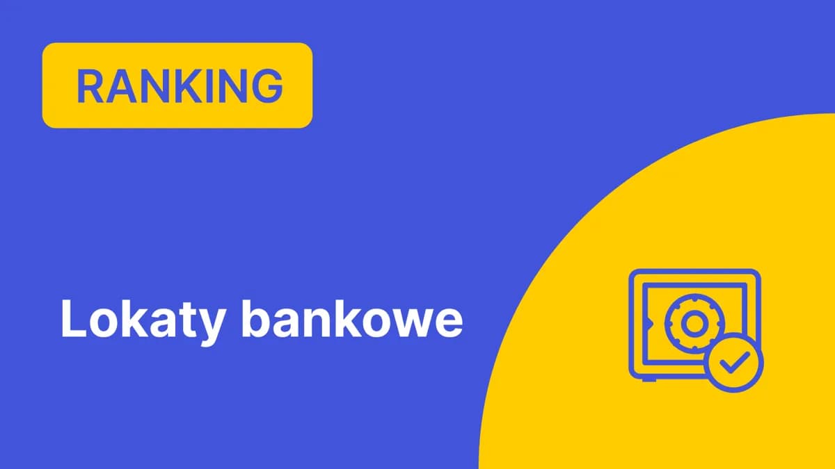 Jak założyć lokatę - uniknij błędów i zyskaj na oprocentowaniu